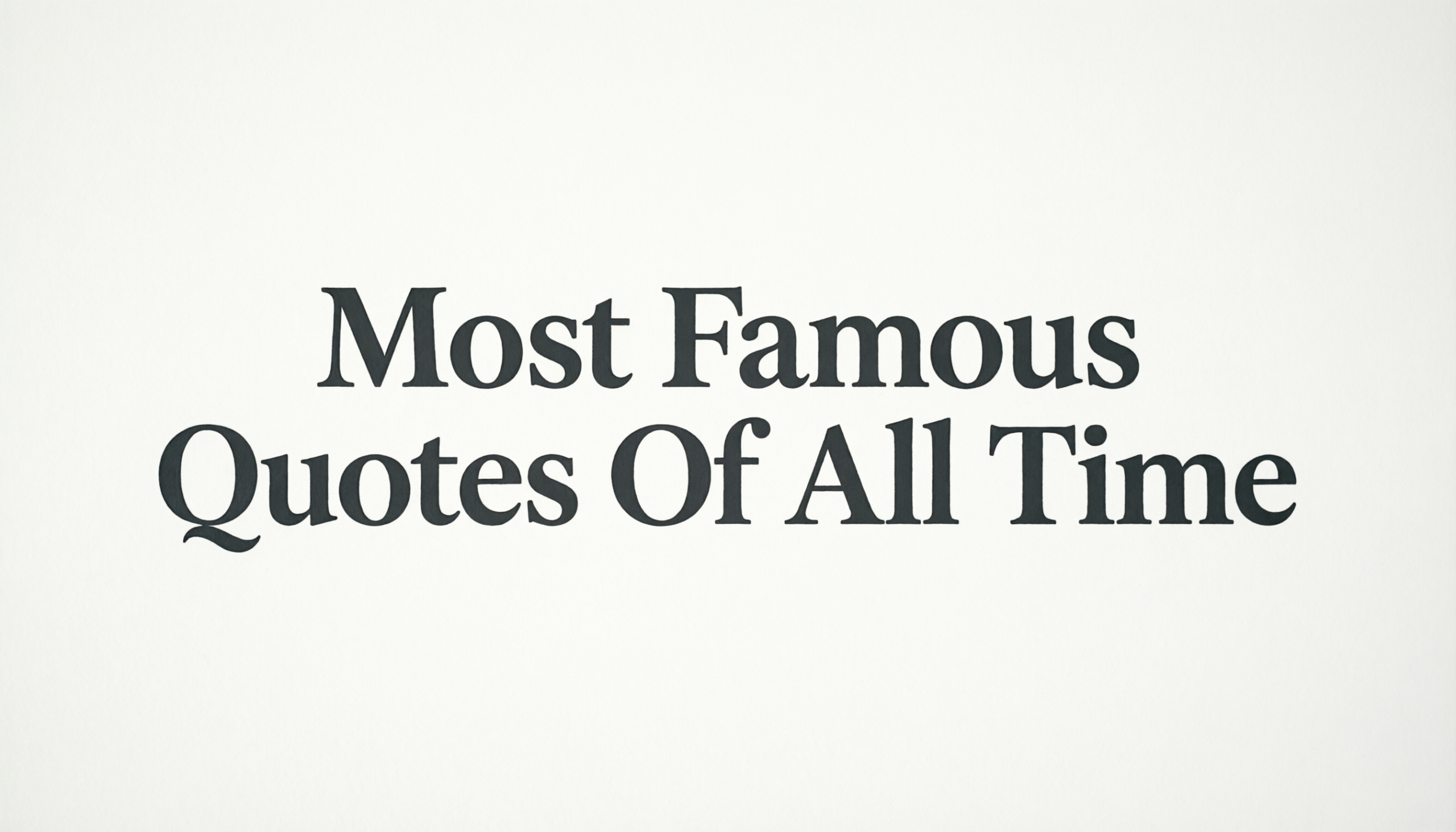 Most Famous Quotes Of All Time