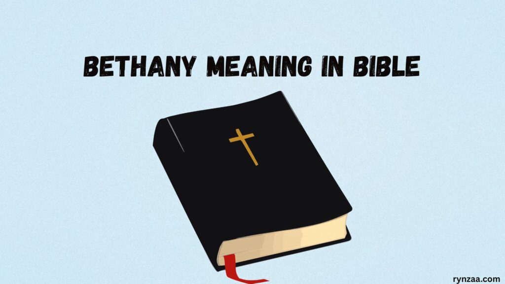 Bethany Meaning in Bible