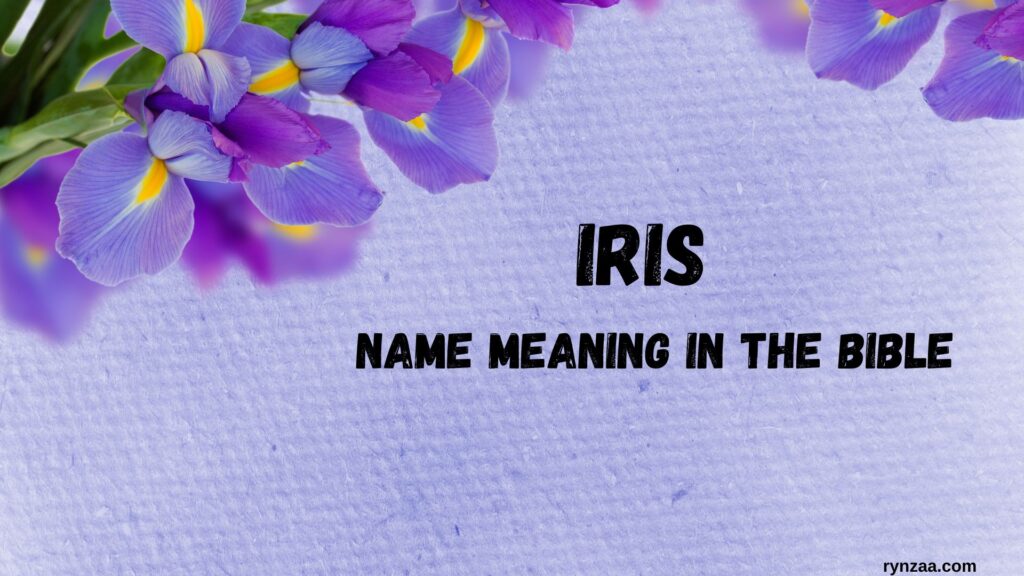 Iris Name Meaning in the Bible