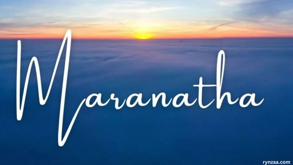 Maranatha Meaning in the Bible