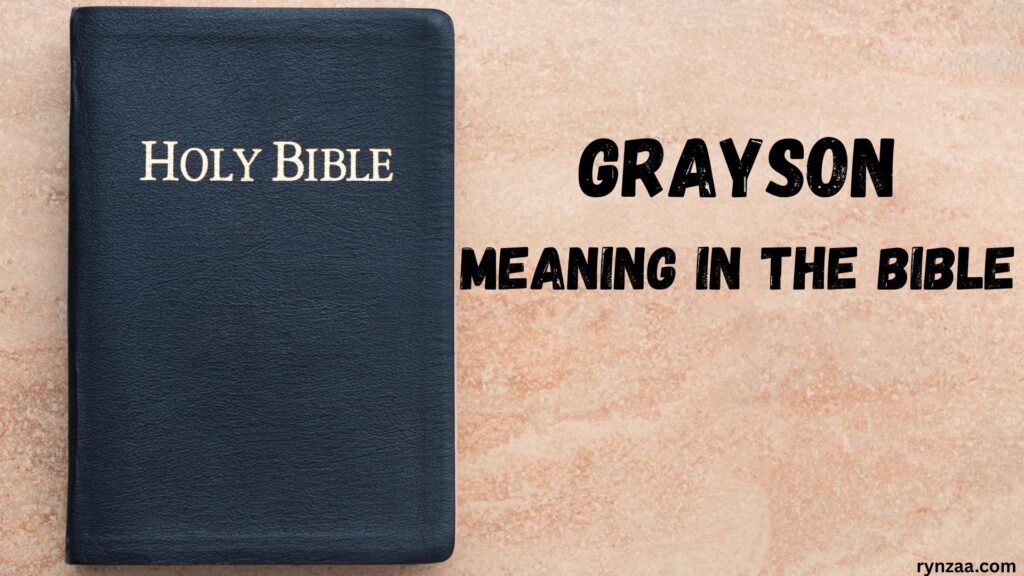 Meaning of Grayson in the Bible