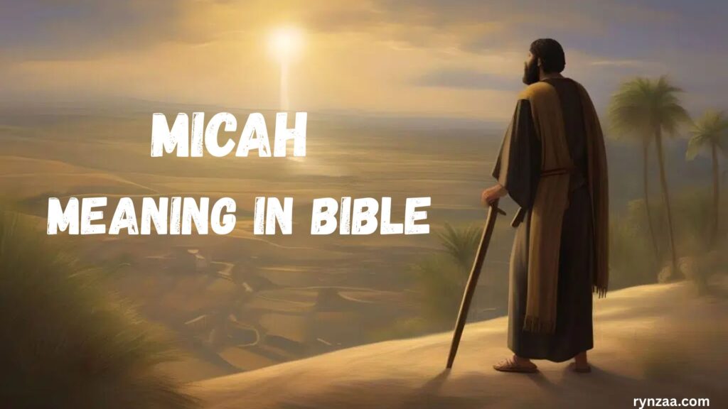 Micah Meaning in Bible